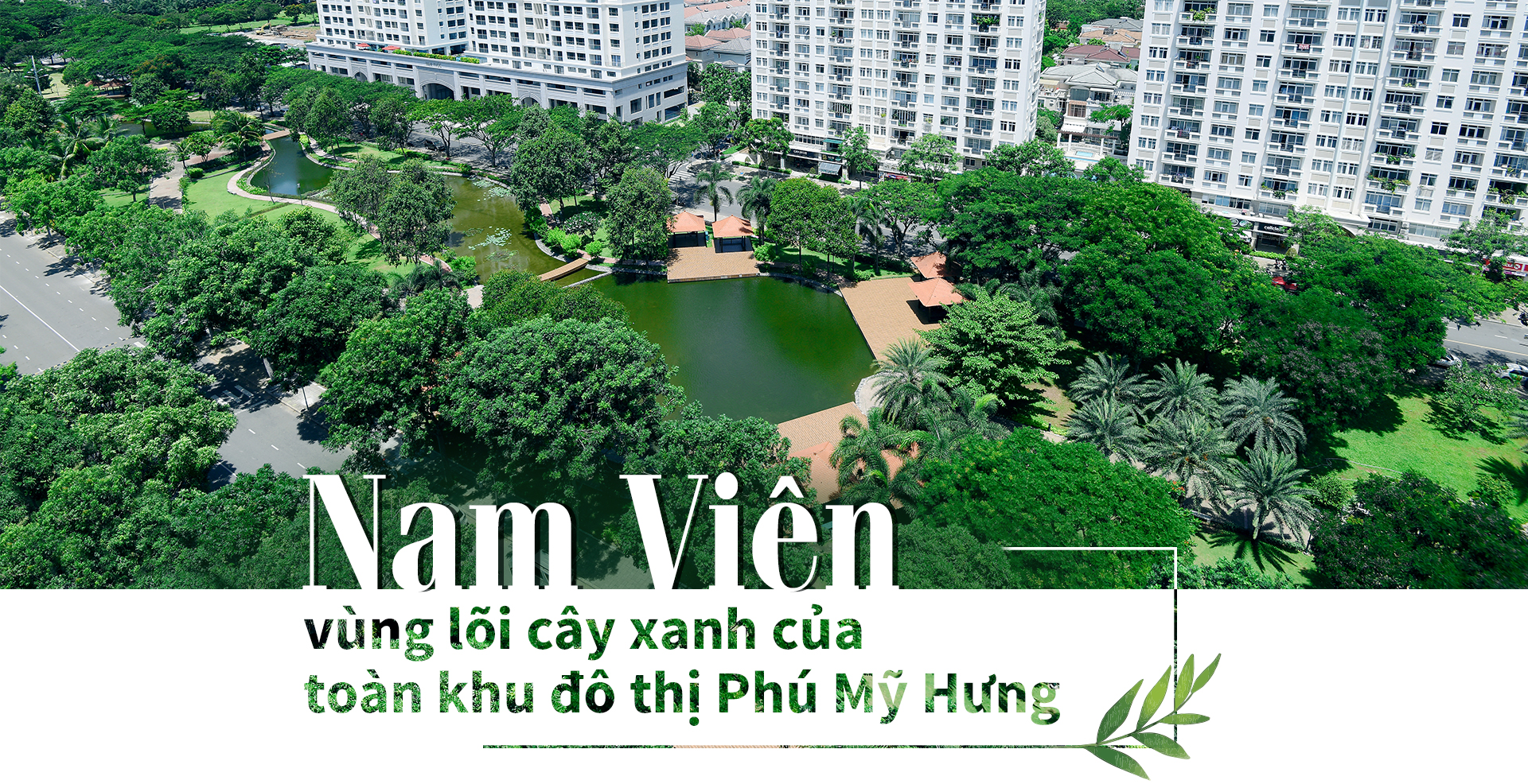 Nam Viên – vùng lõi cây xanh của toàn khu đô thị Phú Mỹ Hưng
